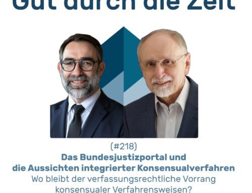 #218 GddZ – Das Bundesjustizportal und die Aussichten integrierter Konsensualverfahren. Im Gespräch mit Prof. Greger