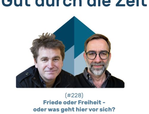 #228 GddZ – Friede oder Freiheit – oder was geht hier vor sich? Im Gespräch mit dem Historiker Dr. Ilko-Sascha Kowalczuk
