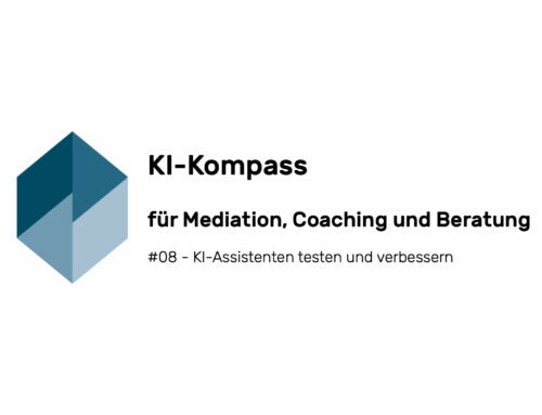 KI-Kompass #08 – KI-Assistenten testen und verbessern